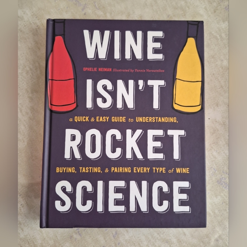 Wine Isn't Rocket Science by Ophelie Nieman
